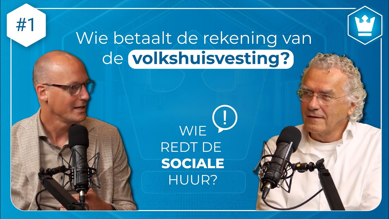 Wie betaalt de rekening van de volkshuisvesting? Met Johan Conijn en Sander Heinsman